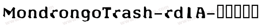 MondrongoTrash-rd1A字体转换