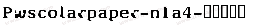 Pwscolarpaper-n1a4字体转换