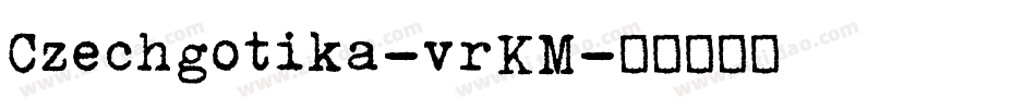Czechgotika-vrKM字体转换