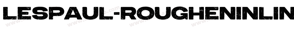 LesPaul-RoughenInline字体转换