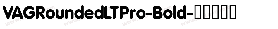 VAGRoundedLTPro-Bold字体转换