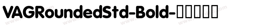 VAGRoundedStd-Bold字体转换