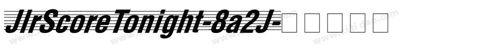 JlrScoreTonight-8a2J字体转换