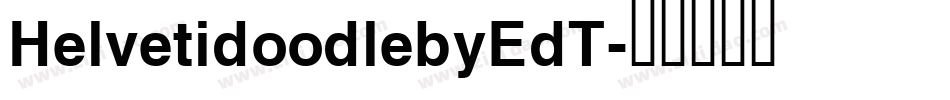 HelvetidoodlebyEdT字体转换