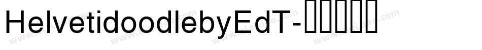 HelvetidoodlebyEdT字体转换