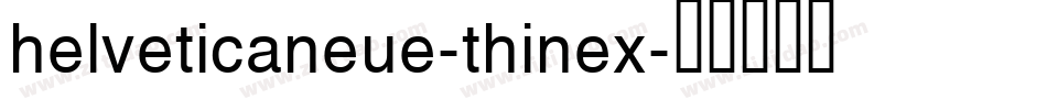 helveticaneue-thinex字体转换