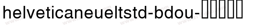 helveticaneueltstd-bdou字体转换