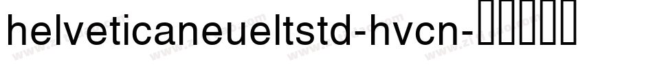 helveticaneueltstd-hvcn字体转换