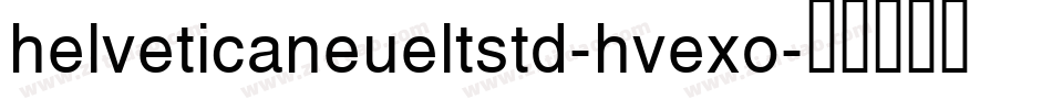 helveticaneueltstd-hvexo字体转换