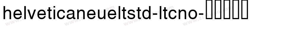 helveticaneueltstd-ltcno字体转换