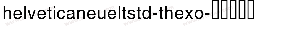 helveticaneueltstd-thexo字体转换