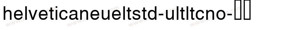 helveticaneueltstd-ultltcno字体转换