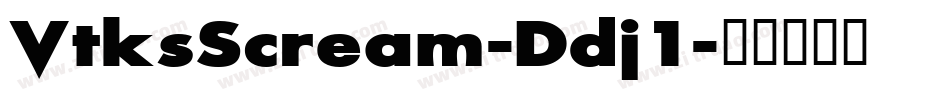 VtksScream-Ddj1字体转换