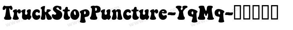 TruckStopPuncture-YqMq字体转换