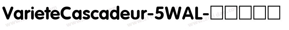 VarieteCascadeur-5WAL字体转换