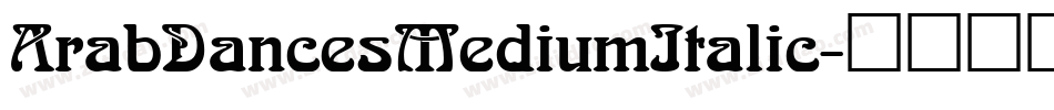 ArabDancesMediumItalic字体转换