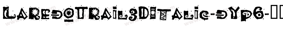 LaredoTrail3DItalic-dYp6字体转换