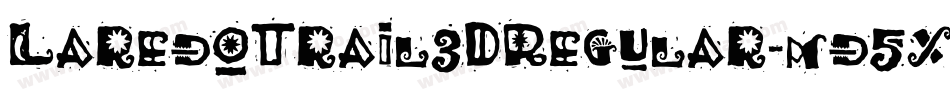 LaredoTrail3DRegular-md5x字体转换