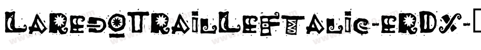 LaredoTrailLeftalic-erDx字体转换