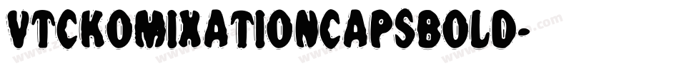 VTCKomixationCapsBold字体转换
