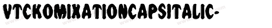VTCKomixationCapsItalic字体转换
