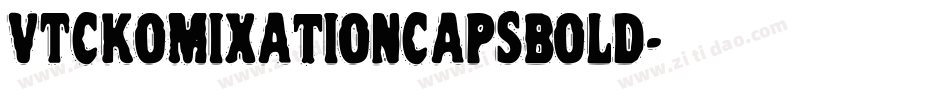 VTCKomixationCapsBold字体转换