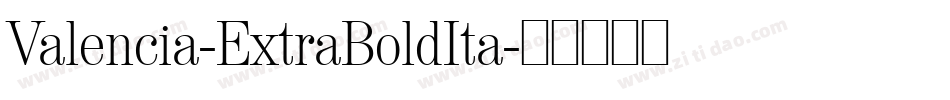 Valencia-ExtraBoldIta字体转换