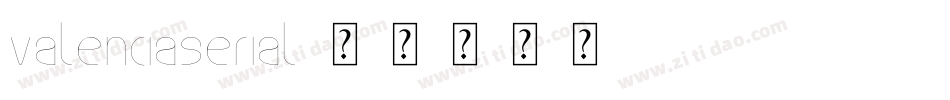 ValenciaSerial字体转换