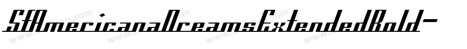 SfAmericanaDreamsExtendedBold-ZJrq字体转换 SfAmericanaDreamsExtendedBold-ZJrq字体转换