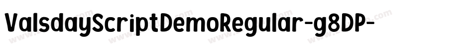 ValsdayScriptDemoRegular-g8DP字体转换 ValsdayScriptDemoRegular-g8DP字体转换