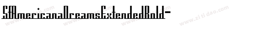 SfAmericanaDreamsExtendedBold-ZJrq字体转换 SfAmericanaDreamsExtendedBold-ZJrq字体转换