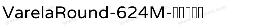 VarelaRound-624M字体转换