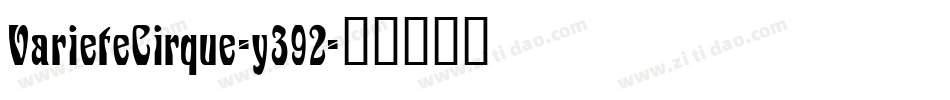 VarieteCirque-y392字体转换