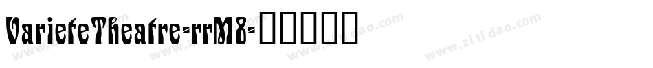 VarieteTheatre-rrM8字体转换