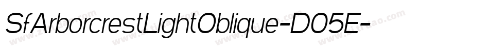 SfArborcrestLightOblique-D05E字体转换 SfArborcrestLightOblique-D05E字体转换