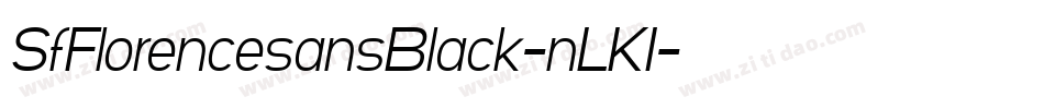 SfFlorencesansBlack-nLK1字体转换 SfFlorencesansBlack-nLK1字体转换