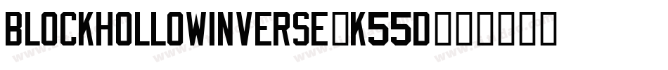 BlockHollowInverse-K55D字体转换