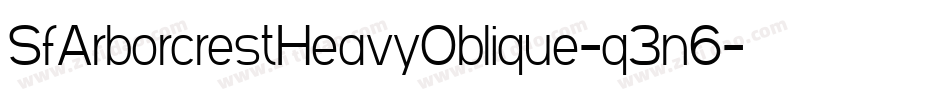 SfArborcrestHeavyOblique-q3n6字体转换