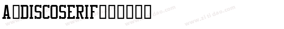 a_DiscoSerif字体转换