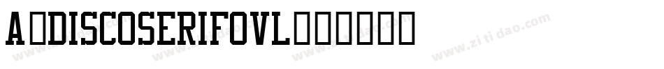 a_DiscoSerifOvl字体转换