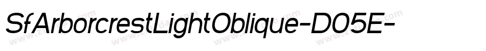 SfArborcrestLightOblique-D05E字体转换 SfArborcrestLightOblique-D05E字体转换