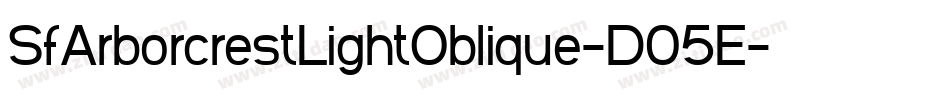 SfArborcrestLightOblique-D05E字体转换 SfArborcrestLightOblique-D05E字体转换