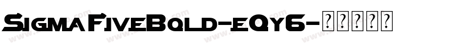 SigmaFiveBold-eOy6字体转换