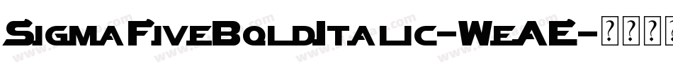 SigmaFiveBoldItalic-WeAE字体转换