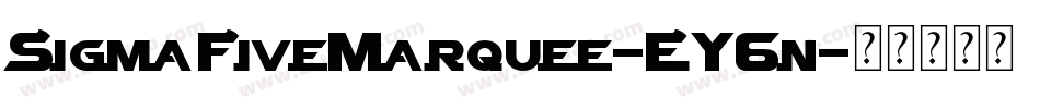 SigmaFiveMarquee-EY6n字体转换