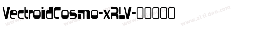 VectroidCosmo-xRLV字体转换