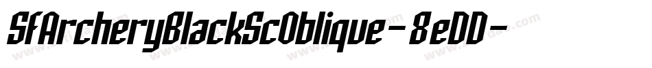 SfArcheryBlackScOblique-8eDD字体转换 SfArcheryBlackScOblique-8eDD字体转换