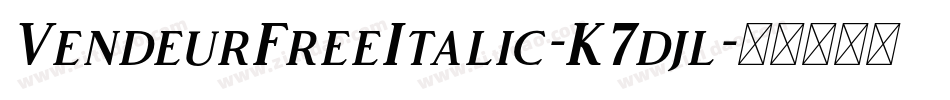 VendeurFreeItalic-K7djl字体转换