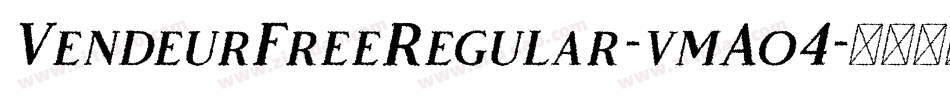 VendeurFreeRegular-vmAo4字体转换 VendeurFreeRegular-vmAo4字体转换