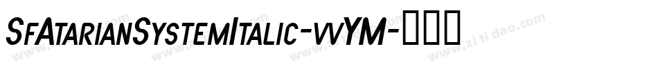 SfAtarianSystemItalic-vvYM字体转换